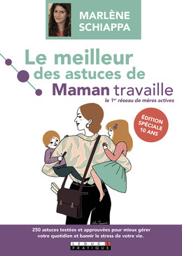 Le meilleur des astuces de Maman travaille - Marlène Schiappa - Éditions Leduc