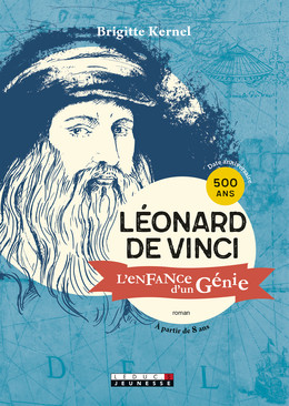 Léonard de Vinci - Brigitte Kernel - Éditions Leduc Jeunesse