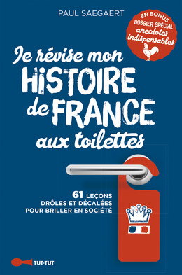 Je révise mon histoire de France aux toilettes - Paul Saegaert - Éditions Leduc Humour