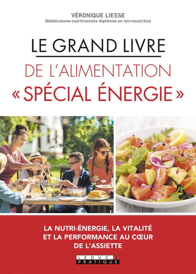Le grand livre de l'alimentation énergétique - Véronique Liesse - Éditions Leduc