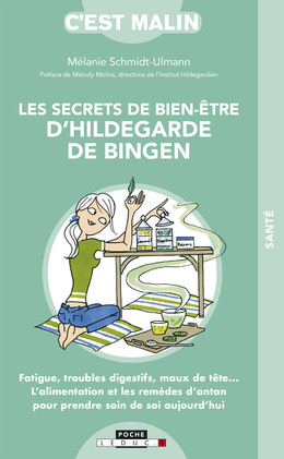 Les secrets de bien-être d'Hildegarde de Bingen - Mélanie Schmidt-Ulmann - Éditions Leduc