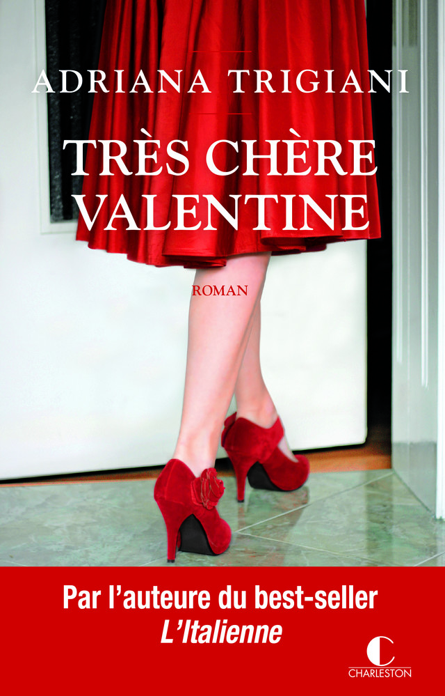 Très chère Valentine - Adriana Trigiani - Éditions Charleston