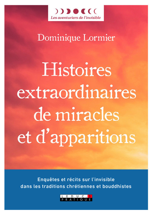 Histoires extraordinaires de miracles et d'apparitions - Dominique Lormier - Éditions Leduc