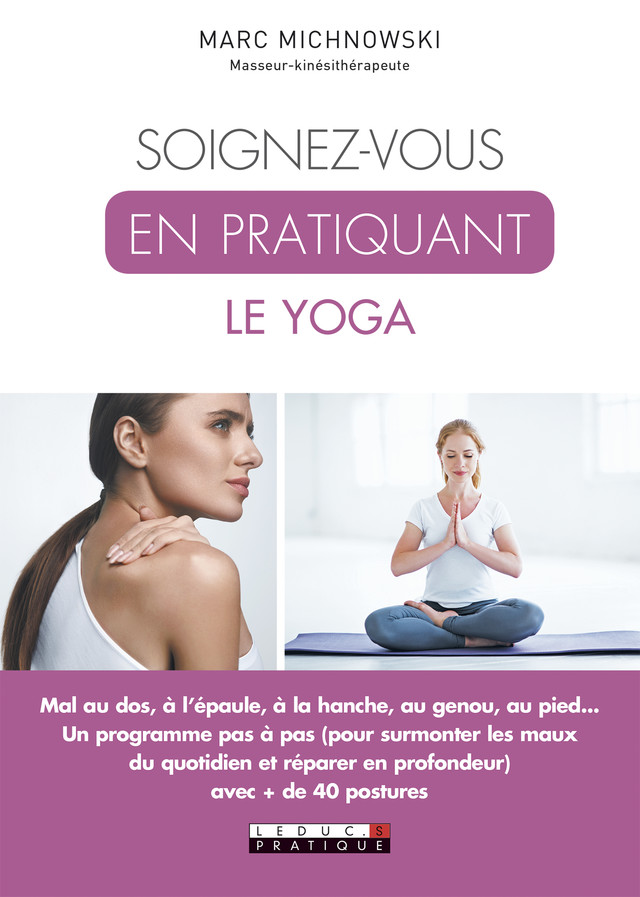Soignez-vous en pratiquant le yoga - Marc Michnowski - Éditions Leduc
