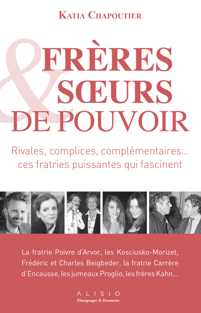 Freres Et Sœurs De Pouvoir Rivales Complices Complementaires Ces Fratries Puissantes Qui Fascinent Katia Chapoutier Ean13 9782379350641 Le Site Des Editions Leduc Vente En Ligne De Livres Et D Ebooks Livres Numeriques