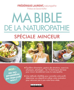 Ma bible de la naturopathie spéciale minceur - Frédérique Laurent - Éditions Leduc