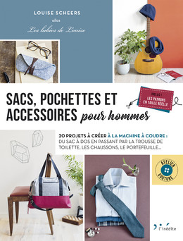 Sacs et accessoires couture pour homme - Louise Scheers - Éditions L'Inédite