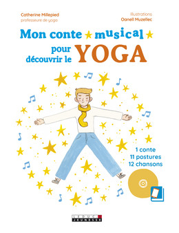 Mon conte musical pour découvrir le yoga - Catherine Millepied-Flori - Éditions Leduc Jeunesse