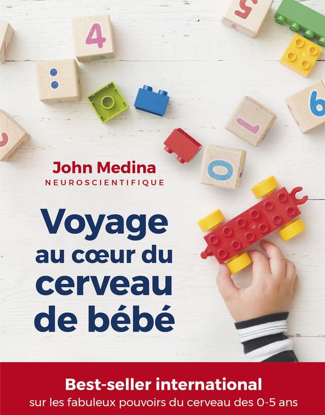 Voyage au cœur du cerveau de bébé - John Medina - Éditions Leduc