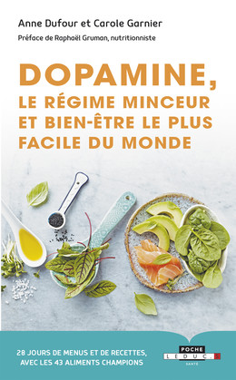 Dopamine, le régime minceur et bien-être le plus facile du monde - Carole Garnier, Anne Dufour - Éditions Leduc