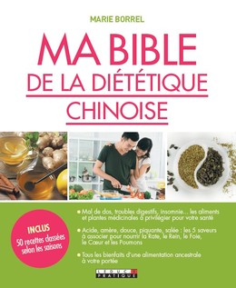 Ma bible de la diététique chinoise - Marie Borrel - Éditions Leduc