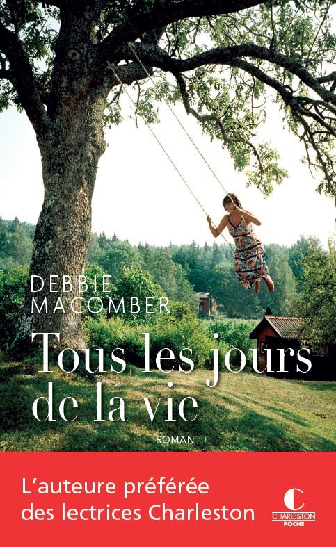 Tous les jours de la vie - Debbie Macomber - Éditions Charleston