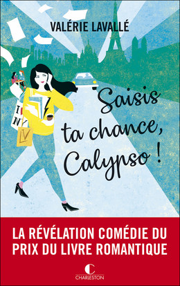 Saisis ta chance, Calypso ! - Valérie Lavallé - Éditions Charleston
