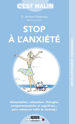 Stop à l'anxiété, c'est malin - Dr Jérôme Palazzolo - Éditions Leduc