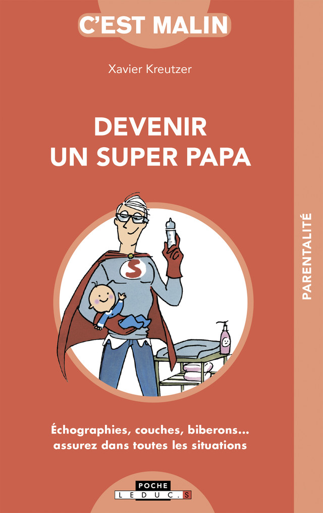 Devenir un super papa, c'est malin  - Xavier Kreutzer - Éditions Leduc