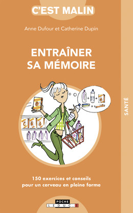 Entraîner sa mémoire, c'est malin - Catherine Dupin, Anne Dufour - Éditions Leduc