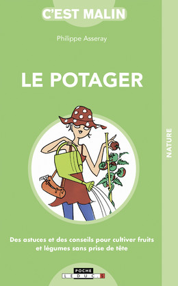 Le potager malin - Philippe Asseray - Éditions Leduc