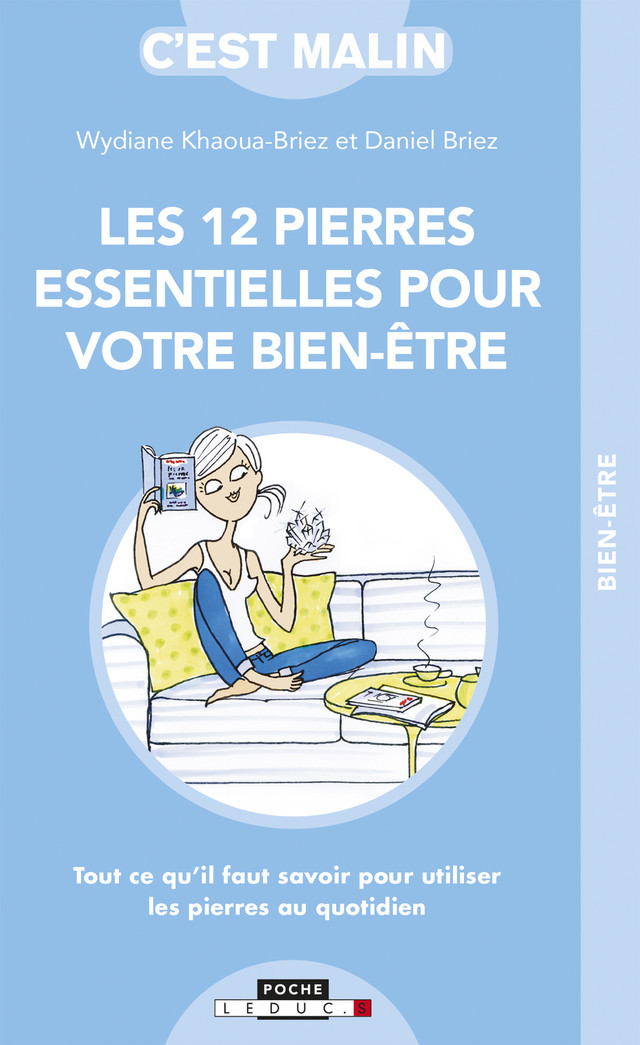 Les 12 pierres essentielles de votre bien-être, c'est malin - Wydiane Khaoua, Daniel Briez - Éditions Leduc