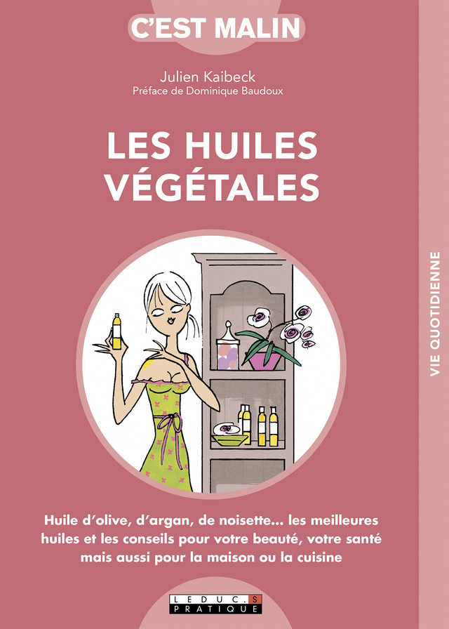 Les huiles végétales, c'est malin - Julien Kaibeck - Éditions Leduc