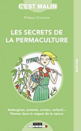 Les secrets de la permaculture, c'est malin  - Philippe Chavanne - Éditions Leduc
