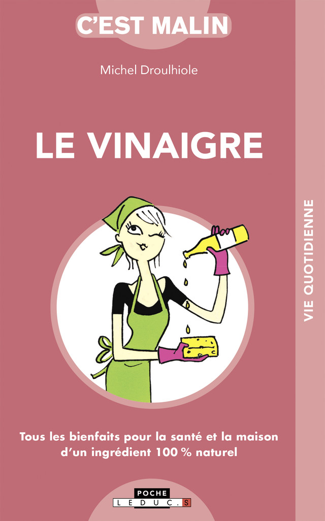 Le vinaigre malin - Michel Droulhiole - Éditions Leduc