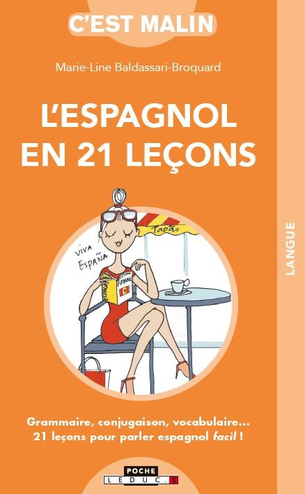 L' espagnol en 21 leçons, c’est malin - Marie-Line  Broquard-Baldassari - Éditions Leduc