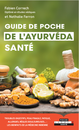 Guide de poche de l'ayurveda santé - Fabien Correch, Nathalie Ferron - Éditions Leduc