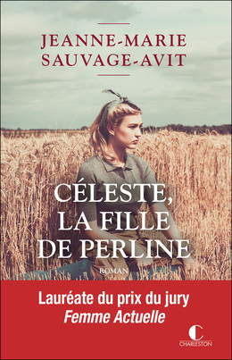 Céleste, la fille de Perline - Jeanne-Marie Sauvage-Avit - Éditions Charleston