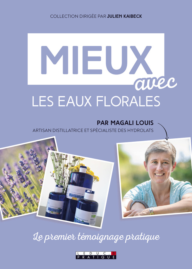 Je me sens mieux avec les eaux florales - Magali  Louis - Éditions Leduc