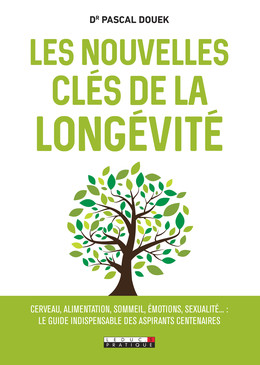 Les nouvelles clés de la longévité - Pascal Douek - Éditions Leduc