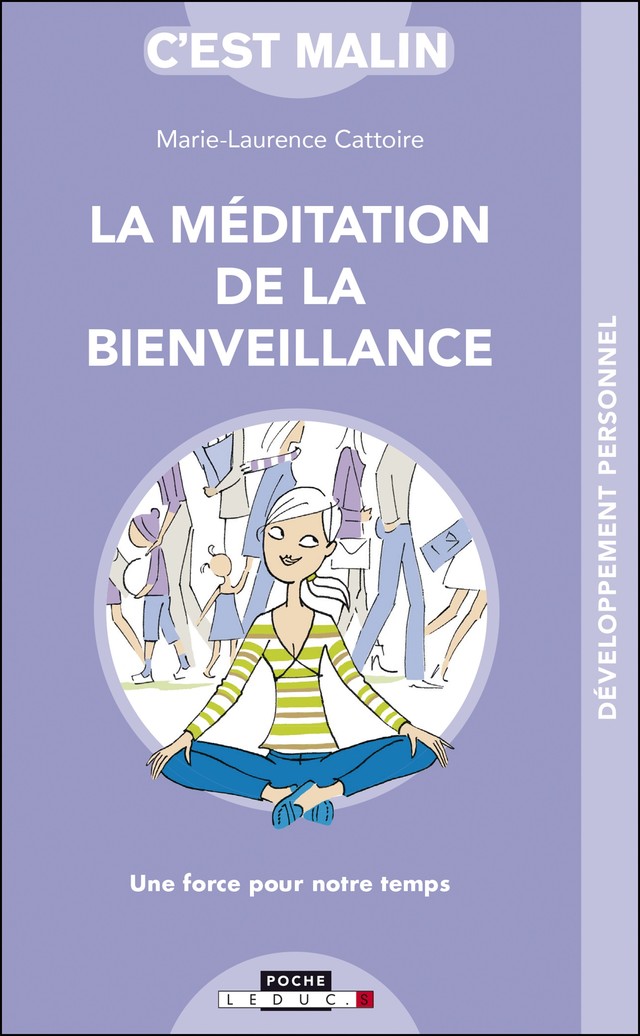 La méditation de la bienveillance, c'est malin - Marie-Laurence Cattoire - Éditions Leduc