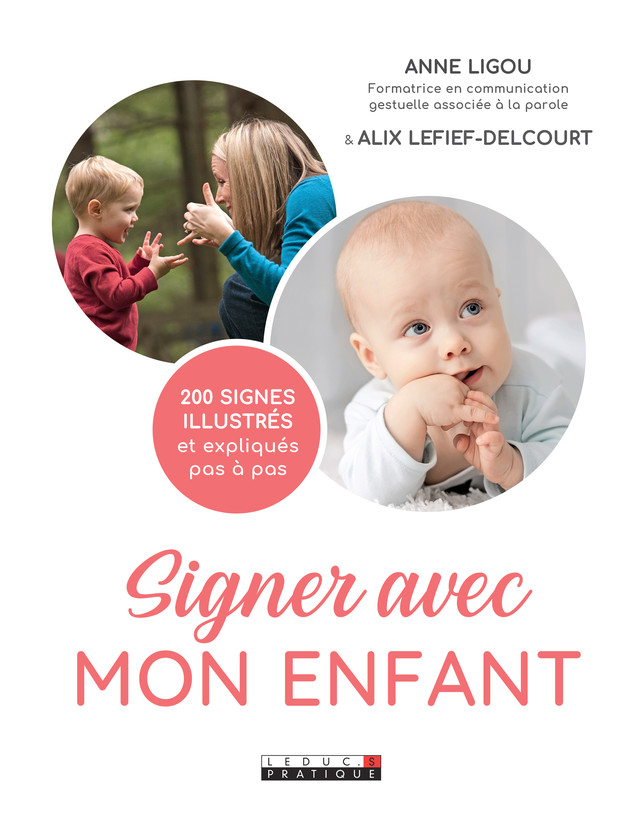 Le grand livre pour signer avec mon enfant - Anne Ligou, Alix Lefief-Delcourt - Éditions Leduc