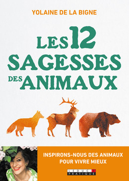 Les 12 sagesses des animaux - Yolaine de La Bigne - Éditions Leduc