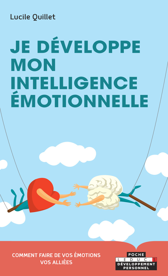 Je développe mon intelligence émotionnelle  - Lucile Quillet - Éditions Leduc