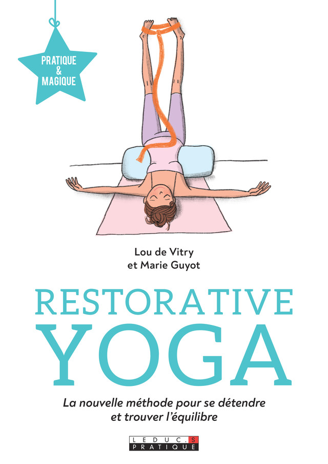 Restorative Yoga - Lou de Vitry, Marie Guyot - Éditions Leduc