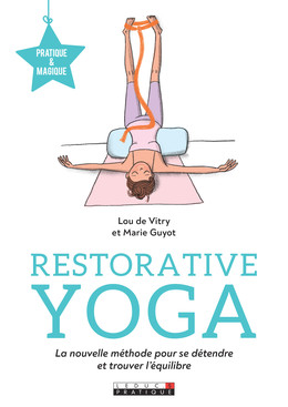 Restorative Yoga - Lou de Vitry, Marie  Guyot - Éditions Leduc