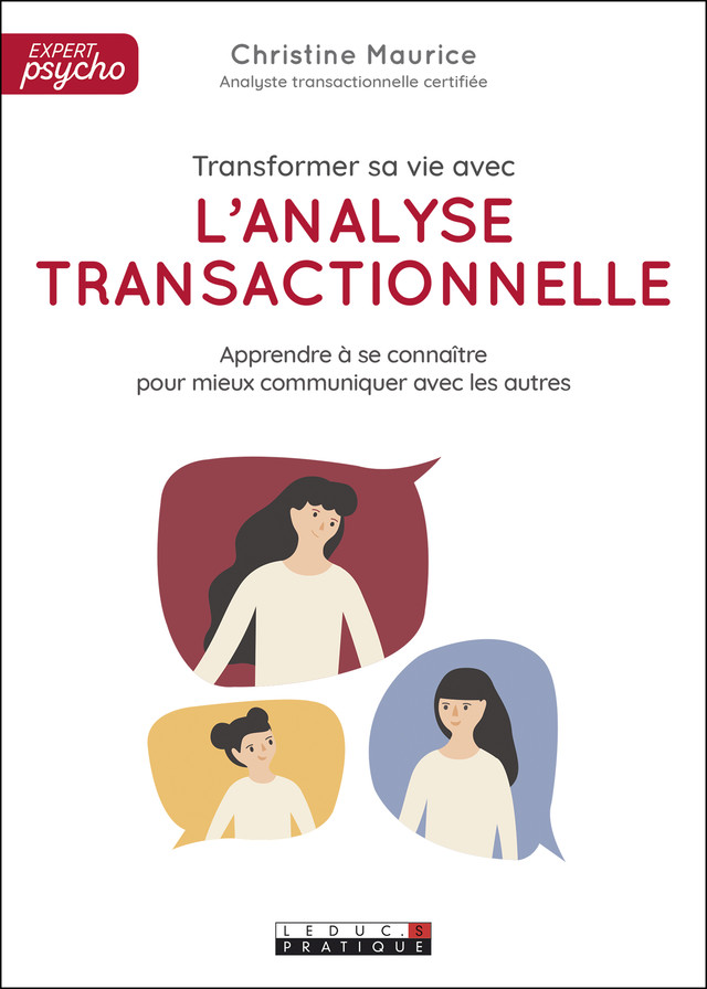 Transformer sa vie avec l'analyse transactionnelle - Christine Maurice - Éditions Leduc