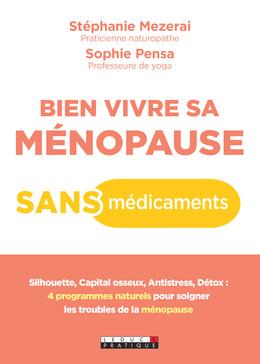Bien vivre sa ménopause sans médicaments - Stéphanie Mezerai, Sophie Pensa - Éditions Leduc