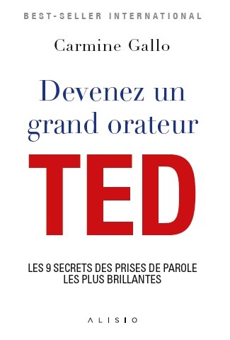 Devenez un grand orateur TED - Carmine Gallo - Éditions Alisio