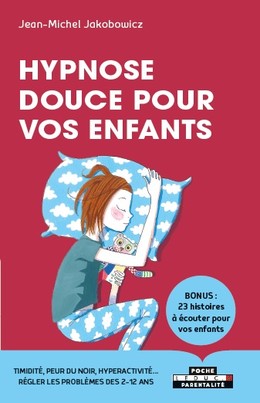 Hypnose douce pour vos enfants  - Jean-Michel Jakobowicz - Éditions Leduc