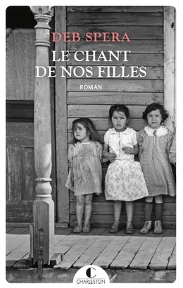 LE CHANT DE NOS FILLES - Deb  Spera  - Éditions Charleston