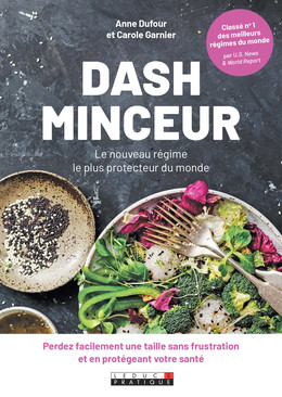 LE NOUVEAU RÉGIME DASH MINCEUR - Anne Dufour, Carole Garnier - Éditions Leduc