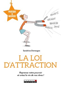 LA LOI DE L'ATTRACTION - Sandrine Devouges - Éditions Leduc