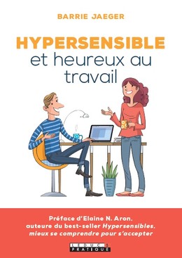 Hypersensible et heureux au travail - Barrie  Jaeger - Éditions Leduc