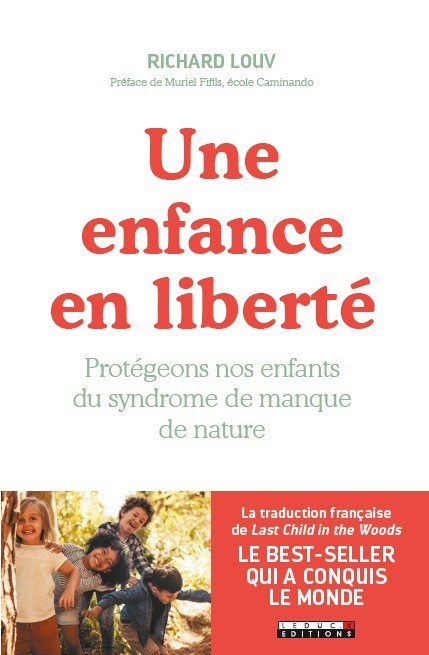 Une enfance en liberté - Richard Louv - Éditions Leduc
