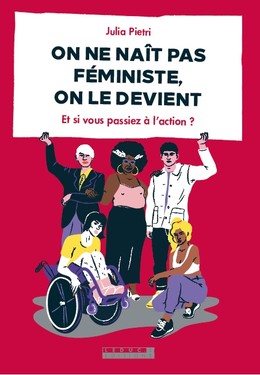 On ne naît pas féministe on le devient  - Julia  Pietri - Éditions Leduc