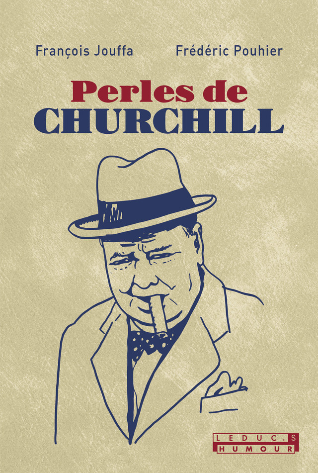 Perles de Churchill - Frédéric Pouhier, François Jouffa - Éditions Leduc Humour