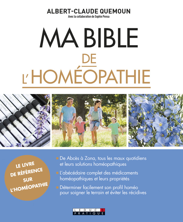 Ma bible de l'homéopathie - Albert-Claude Quemoun, Sophie Pensa - Éditions Leduc