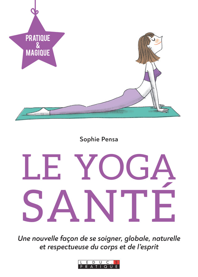 Le Yoga santé  - Sophie Pensa - Éditions Leduc