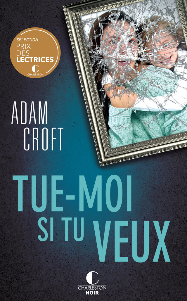 Tue-moi si tu veux - Adam Croft - Éditions Charleston